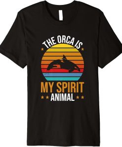 Orca Lovers Funny Whales The Orca Is My Spirit Animal Orcas Premium T-Shirt